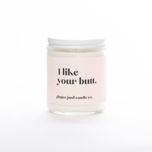I Like Your Butt Soy Candle
